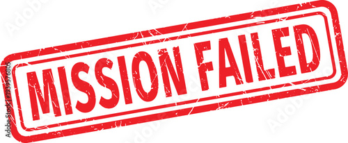 MISSION FAILED red rubber stamp text