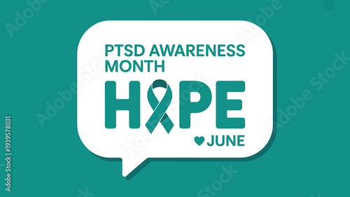 PTSD awareness month June hope teal ribbon speech bubble  mental health campaign