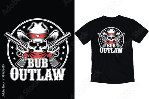 Bub outlaw t-shirt design featuring a skull wearing a cowboy hat and bandana, crossed revolvers, and star elements