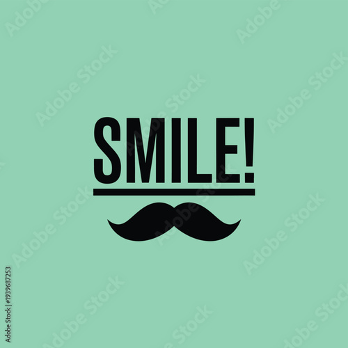 Smile word with a mustache on a light green background, symbolizing humor, positivity, and a playful attitude for april fools' day