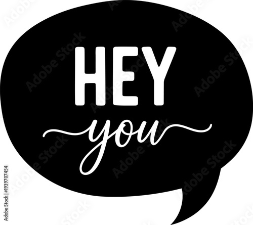 A black speech bubble with a friendly greeting message