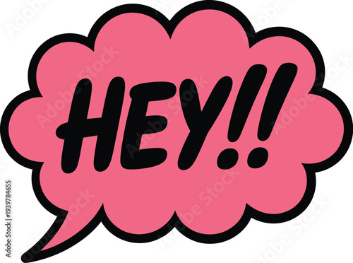 Pink speech bubble with hey text