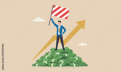  Reaching, investment target, wealth planning achievement, prosperity or financial independence concept, happy businessman holding winning flag on money banknotes.