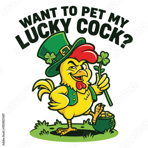 Want to Pet My Lucky Cock Funny St Patrick's Day Chicken Pun Gift T-Shirt