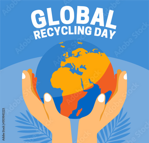 global recycling day for a better recycling system