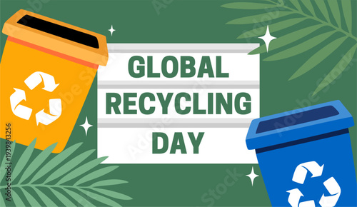 global recycling day for a better recycling system