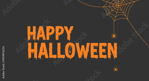 Happy Halloween Orange Text with Spiders and Cobweb on Dark Background
