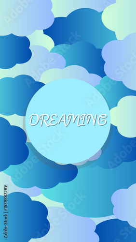 Vertical vector illustration of 'Dreaming' concept, white text with blue gradient clouds floating in the background