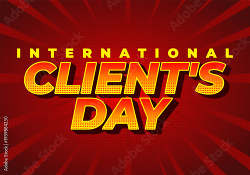 Bold comic style graphic with yellow and orange 3D text reading international clients day on a red radial halftone background, strong drop shadow and retro pop art feel.