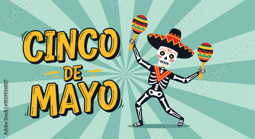 Festive cinco de mayo poster featuring a dancing skeleton in a sombrero playing maracas against a sunburst background.