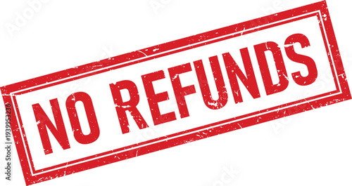 Red Distressed Rubber Stamp with No Refunds Text on White Background