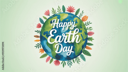 Happy earth day illustration with globe flowers and leaves on green background celebrating environmental awareness and sustainability