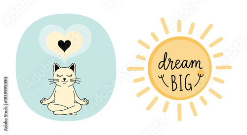 Cute cat meditating in a lotus position next to a bright sun with the motivational text dream big in a playful cartoon design.