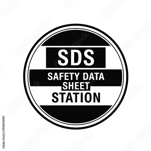 A circular black and white sign prominently displays sds and safety data sheet station text indicating a designated resource location high quality professional detailed modern elegant
