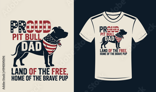 Proud Pit Bull Dad patriotic graphic design and t-shirt mockup Keywords: dad, father, pit bull