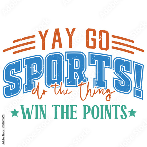 Yay Go Sports! do the thing- win the points