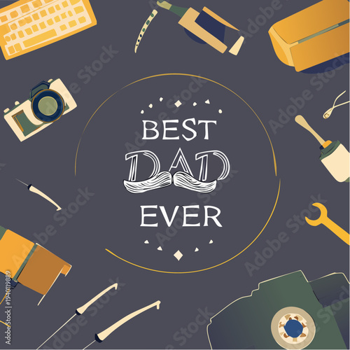 Best Dad Ever creative lettering for a special occasion greeting card.
