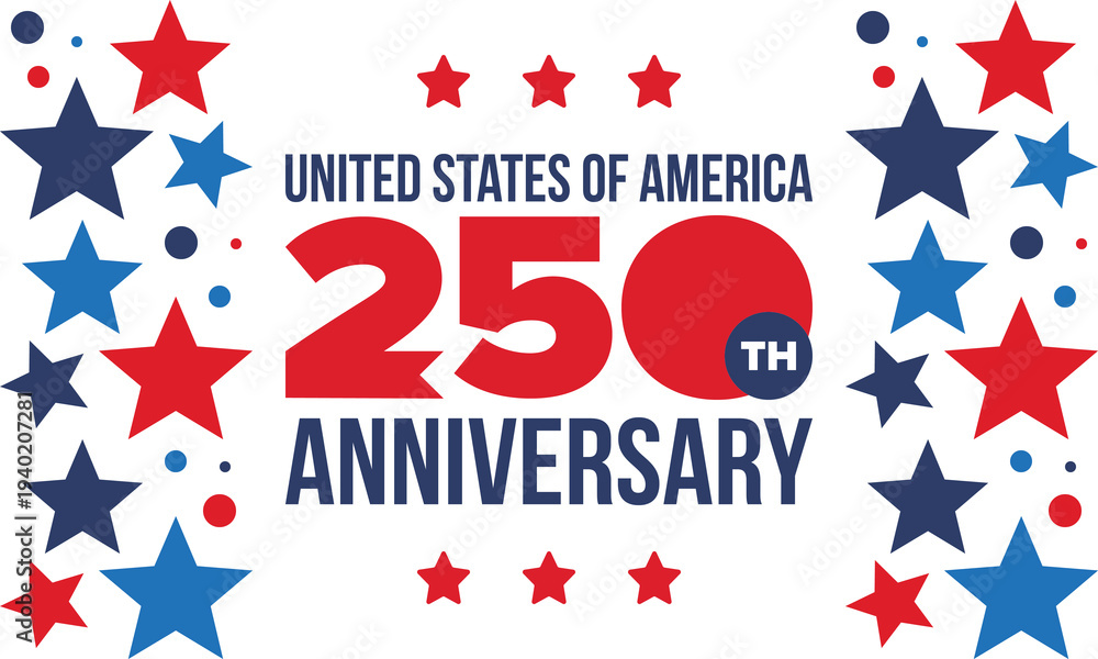 Fototapeta premium United States of America 250th Anniversary. 250 years. USA Independence Day 2026. 4th of July. Graphic with National Flag and Patriotic Stars. Vector