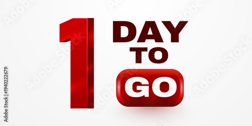Bold 1 Days To Go text, a perfect countdown for promotions and events, rendered in a striking 3D style. Vector illustration
