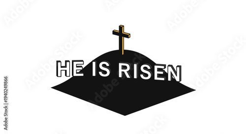 A cross on a hill with the text 'He Is Risen' in black and white minimalist vector style, ideal for Easter celebrations
