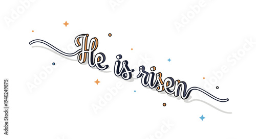 A decorative text illustration featuring the phrase 'He is risen' in modern calligraphy style with colorful accents, perfect for Easter greetings