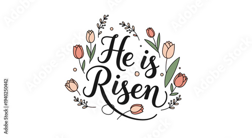 A decorative typography design featuring the phrase 'He is Risen' surrounded by floral elements in a modern vector style, perfect for Easter celebrations and religious cards