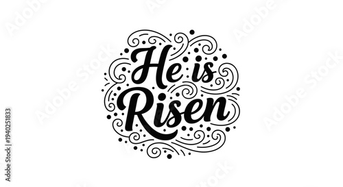 A decorative typography design featuring the phrase 'He is Risen' in a black and white calligraphic style, suitable for Easter celebrations and religious contexts