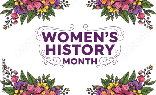 Celebratory vector graphic illustration featuring purple text announcing women's history month surrounded by vibrant floral corner designs