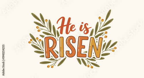 A decorative illustration featuring the phrase 'He is Risen' surrounded by floral elements in a colorful, modern style, perfect for Easter celebrations and greeting cards