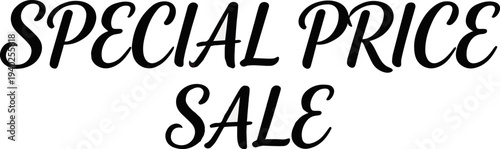 Isolated a realistic Special price, sale, text, cursive, model, SPECIAL PRICE vector art with white background..