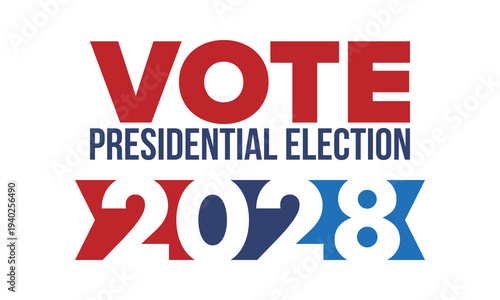 Vote 2028. Presidential Election 2028 in United States. Vote day, November 7. US Election. Patriotic american element. Poster, card, banner and background. Vector illustration