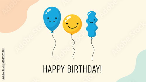 Cute blue and yellow balloons with smiley faces float above a happy birthday message on a warm cream background.