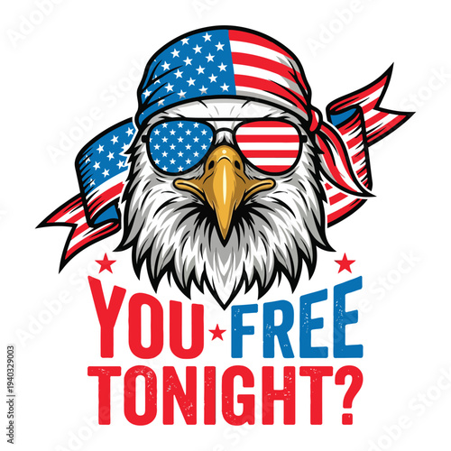 Patriotic Bald Eagle with USA Flag Bandana Sunglasses You Free Tonight Illustration