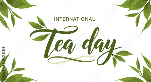 International Tea Day celebration with green leaves and elegant typography.