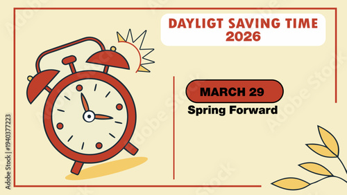 A colorful graphic announces daylight saving time for 2026 beginning march 29th with a vintage alarm clock and spring foliage high-quality professional detailed modern elegant