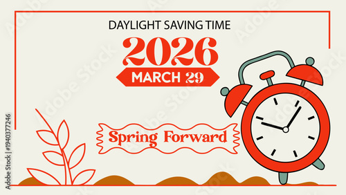 A colorful graphic announces daylight saving time for 2026 beginning march 29th with a vintage alarm clock and spring foliage high-quality professional detailed modern elegant