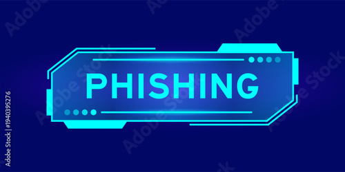 Futuristic hud banner that have word phishing on user interface screen on blue background