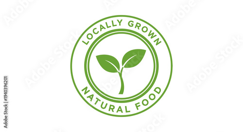Green circular "Locally Grown Natural Food" stamp with fresh leaves, representing organic and sustainable produce, isolated white background.