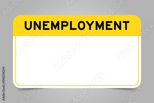 Label banner that have yellow headline with word unemployment and white copy space, on gray background