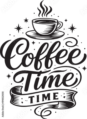 Coffee Time Vintage Typography Badge with Coffee Cup and Steam, Retro Calligraphy T-Shirt Design Vector