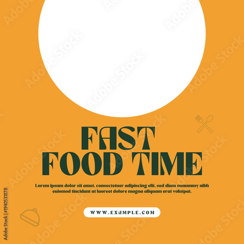 Fast Food Time social media post template with customizable text and image area on orange background, perfect for restaurant promotions and marketing campaigns