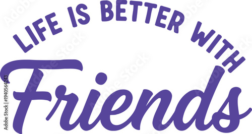 Inspirational quote about friendship and better life