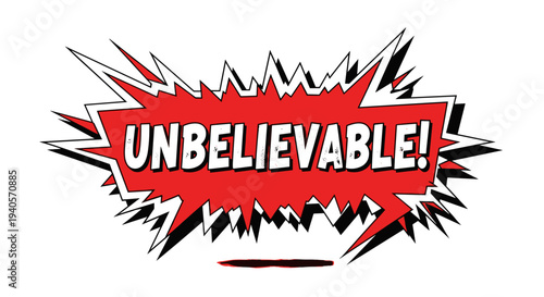 Unbelievable word in comic speech bubble pop art style