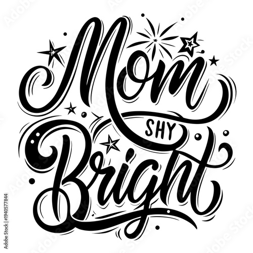 Black Mom Shy Bright typography with stars black text white background decorative