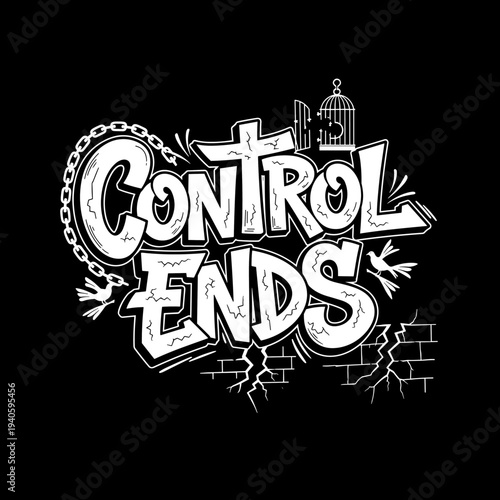 Control Ends graffiti style typography with broken chains and flying birds.