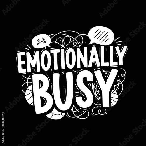 Emotionally Busy Hand Drawn Lettering Design.