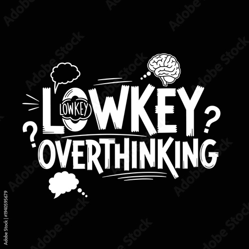 Lowkey Overthinking Typography Design with Brain and Speech Bubbles.