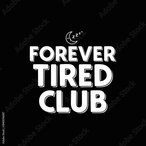 Forever Tired Club text with moon and stars graphic.