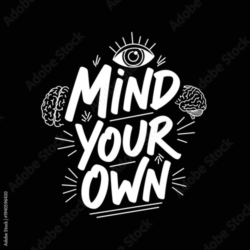 Mind Your Own Business Typography with Brains and Eye Illustration.