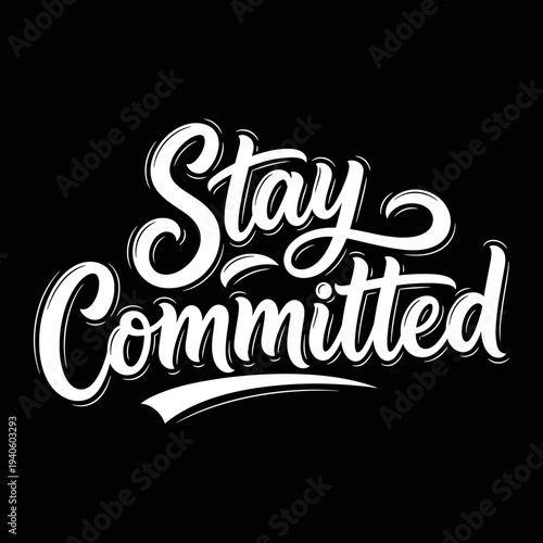 Stay Committed Motivational Typography Design.